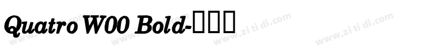 Quatro W00 Bold字体转换